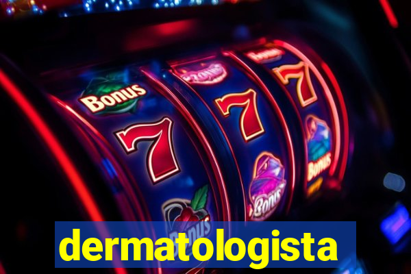 dermatologista quanto ganha